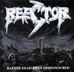 Reactor (GER) : Rather Dead Than Dishonoured